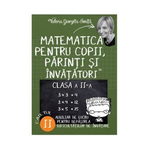 Matematica pentru copii, parinti si invatatori – auxiliar Clasa a II-a, caietul 2