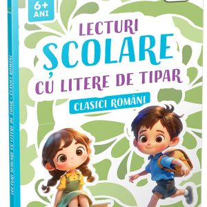 Lecturi școlare cu litere de tipar • Clasici români