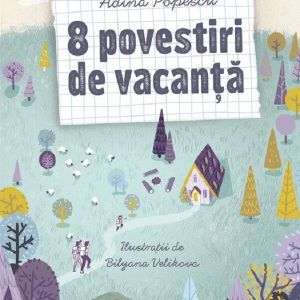8 povestiri de vacanță