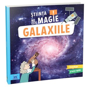 Stiinta nu este magie! Galaxiile