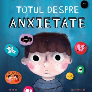 Totul Despre Anxietate
